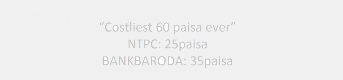 NTPC, BANKBARODA:- Missed Profit of ₹3,50,000/- per lot… “Costliest 60 paisa&nbsp;ever”